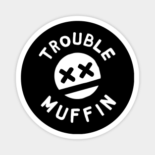 Trouble Muffin Magnet